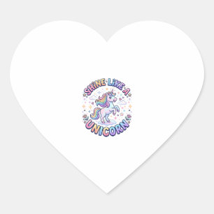Unicorn Shine Like a Unicorn Graphic Design T-Shir Heart Sticker