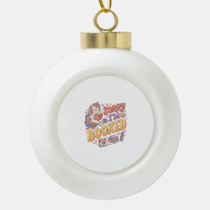 Unicorn Sorry I'm Booked Whimsical Zazzle Design_1 Ceramic Ball Christmas Ornament