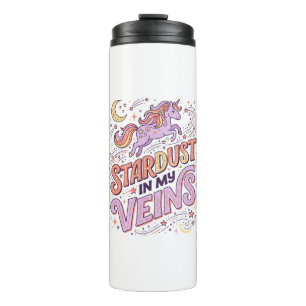 Unicorn Stardust in My Veins Whimsical Merch Desig Thermal Tumbler