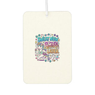 Unicorn Sweat Now Sparkle Later Gift Idea Vector D Car Air Freshener