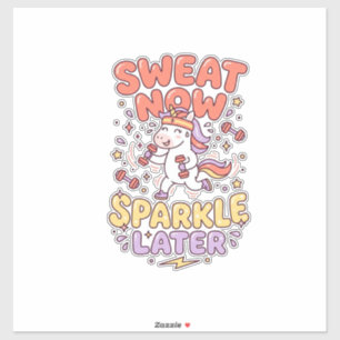 Unicorn Sweat Now Sparkle Later Print Ready Zazzle