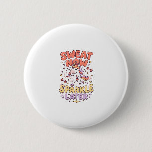 Unicorn Sweat Now Sparkle Later Print Ready Zazzle 6 Cm Round Badge