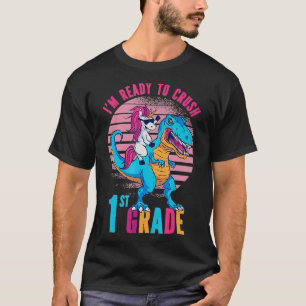 Unicorn T Re I'm Ready To Crush 1st Grade Back To T-Shirt