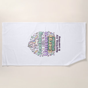 Unicorn Teaching with Unicorn Energy Bold Typograp Beach Towel