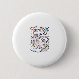 Unicorn Too Cute to Be Ordinary Premium Vector Sti 6 Cm Round Badge