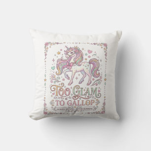 Unicorn Too Glam to Gallop Adorable Apparel Graphi Cushion