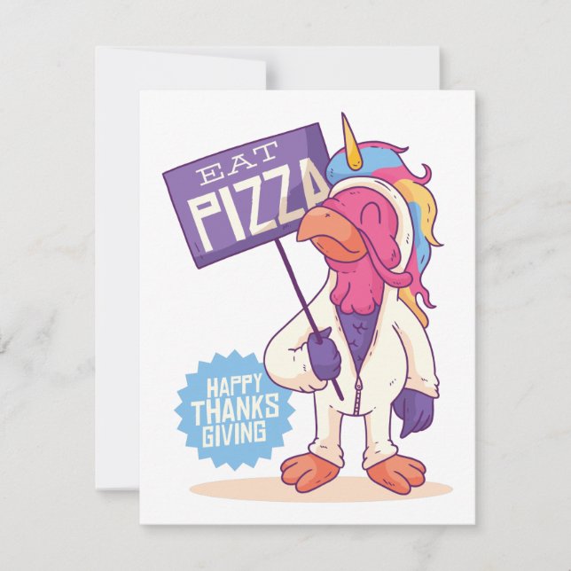 Unicorn Turkey Thanksgiving - Eat Pizza Funny Holiday Card (Front)