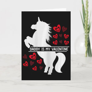 Unicorn Valentine Cute Daddy Is My Valentine Daugh Card