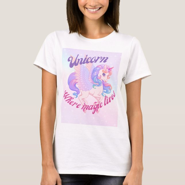 Unicorn Where Magic Lives T-Shirt (Front)