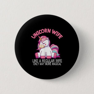 Unicorn Wife Way More Magical Wedding Bride And Gr 6 Cm Round Badge