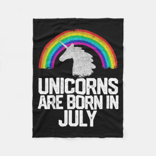 UNICORNS ARE BORN IN JULY Birthday Rainbow Girl Fleece Blanket