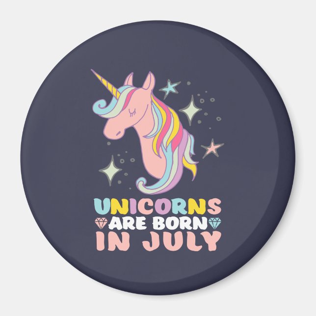 Unicorns Are Born In July Cute Birthday Girl Magnet (Front)