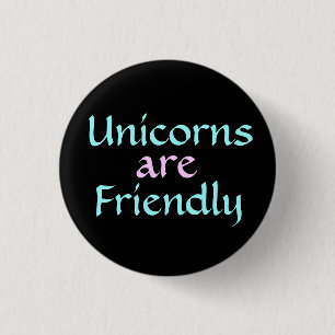 Unicorns are Friendly Button !