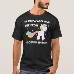 Unicorns Are From Colorado Springs Co Resident Spr T-Shirt