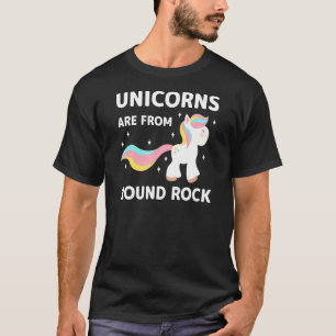 Unicorns Are From Round Rock Texas Resident Tx Loc T-Shirt