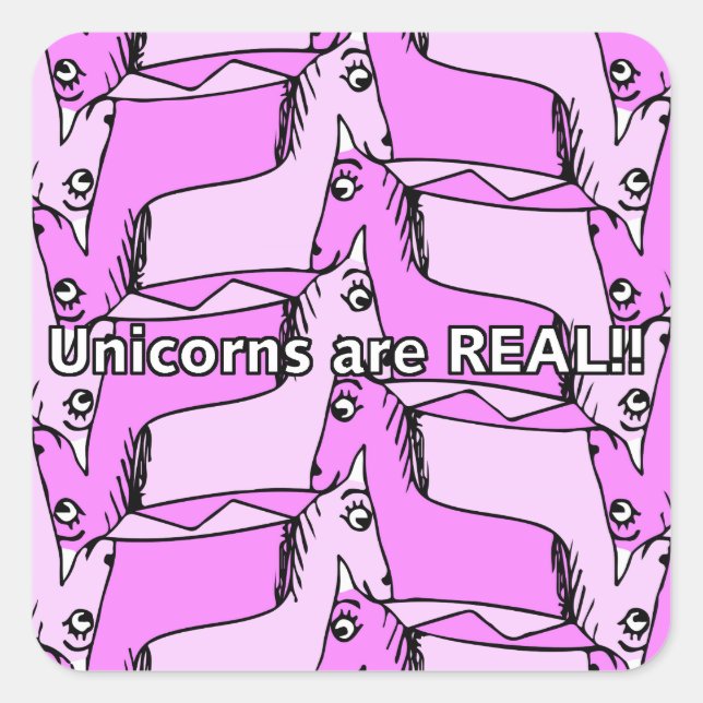 Unicorns are REAL!! Square Sticker (Front)
