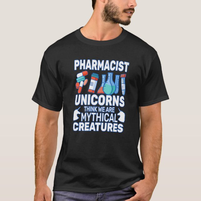 Unicorns Think Druggists pharmacist pharmacy woman T-Shirt (Front)
