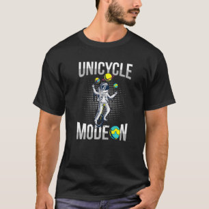 Unicycle Mode On For An Unicycle Rider T-Shirt