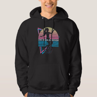 Unicycle Unicyclist One Wheel Is Enough Hoodie