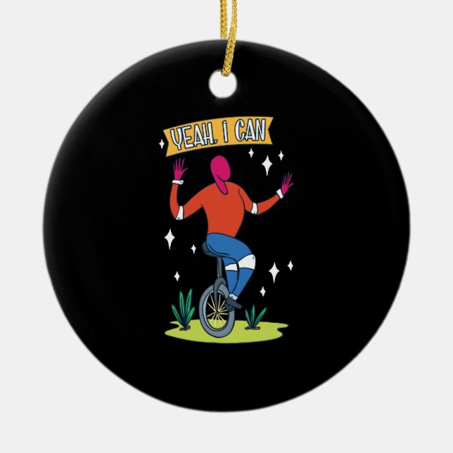 Unicycle - Yeah I Can Ceramic Tree Decoration (Front)