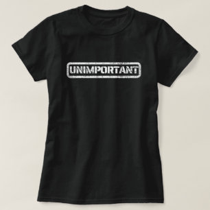 Unimportant T-Shirt