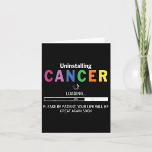 Uninstalling Cancer Loading Please Be Patient Your Card