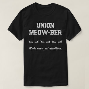 Union Meow-ber - Make naps, not deadlines T-Shirt