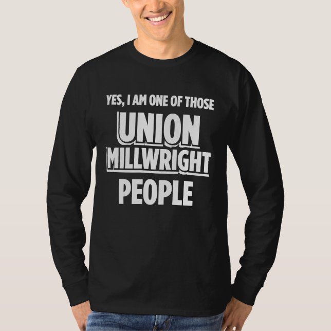 Union Millwright Industrial Mechanic Worker T-Shirt (Front)