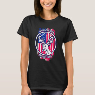 Union Plumber Gift Proud American Skilled Labour W T-Shirt