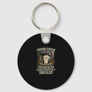 Union Plumber Shirt Proud Skilled Labor Isn’t Chea Key Ring