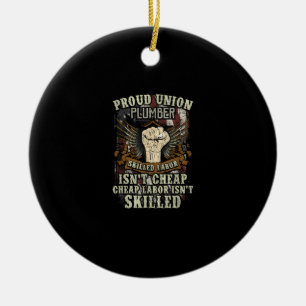 Union Plumber Shirt Proud Skilled Labour Isn’t Che Ceramic Tree Decoration