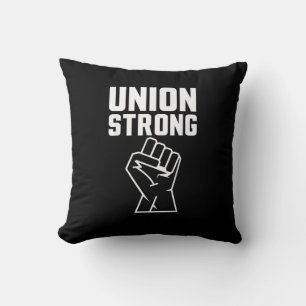 Union Proud Union Strong Solidarity Support Our Un Cushion