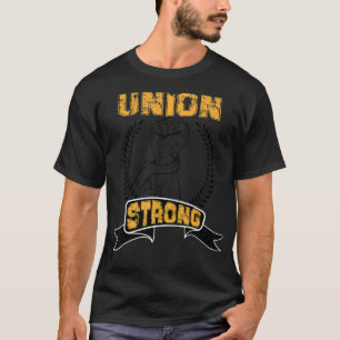 Union Proud Union Strong Solidarity Support union T-Shirt