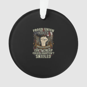 Union Roofer Shirt Proud - Skilled Labour Isn’t Ch Ornament