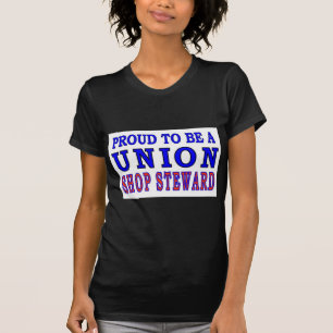 UNION SHOP STEWARD T-Shirt