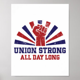 Union Strong All Day Long – Power To The Workers S Poster