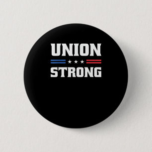 Union Strong For Pro Labour Union Workers 6 Cm Round Badge