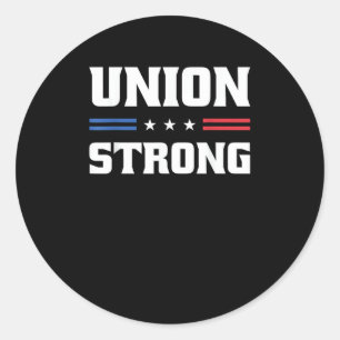 Union Strong For Pro Labour Union Workers Classic Round Sticker