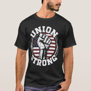 Union Strong For professional workers Labour Day T-Shirt
