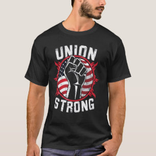 Union Strong For professional workers Labour Day T-Shirt