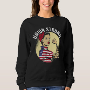 Union Strong Happy Labour Day  For Womenmen Usa Fl Sweatshirt