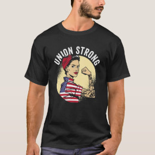 Union Strong Happy Labour Day For Womenmen Usa Fl T-Shirt