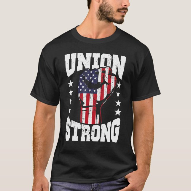 Union Strong Labor Day Women And Men Happy Labor D T-Shirt (Front)