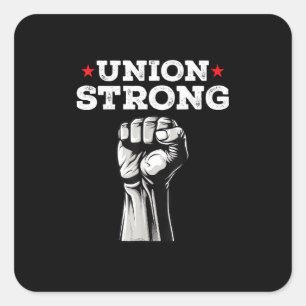 Union Strong Pro Union Worker Labour Union Workers Square Sticker