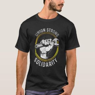 Union Strong Solidarity Labour Day Worker Proud La T-Shirt