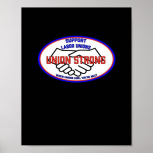 Union Strong Support Unions, When Unions Lose You' Poster