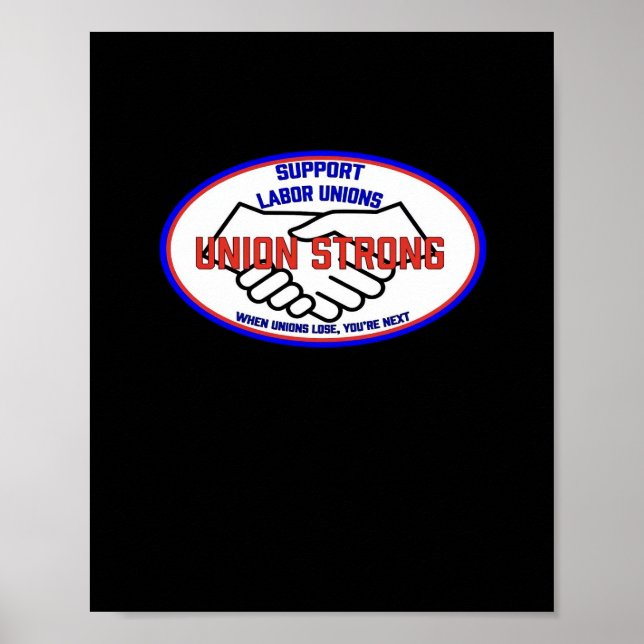 Union Strong Support Unions, When Unions Lose You' Poster (Front)