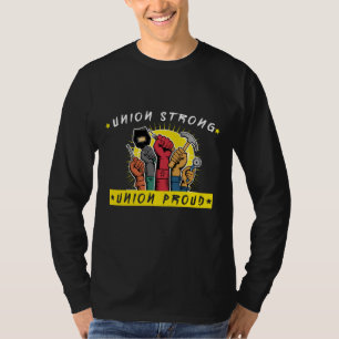 Union Strong Union Proud Labour Day Union Worker  T-Shirt
