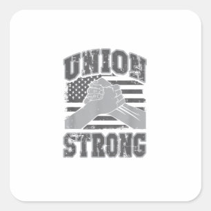 Union Strong - Union Worker - Labour Day Square Sticker