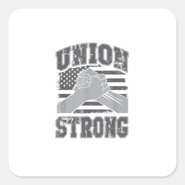 Union Strong -  Union Worker - Labour Day Square Sticker (Front)